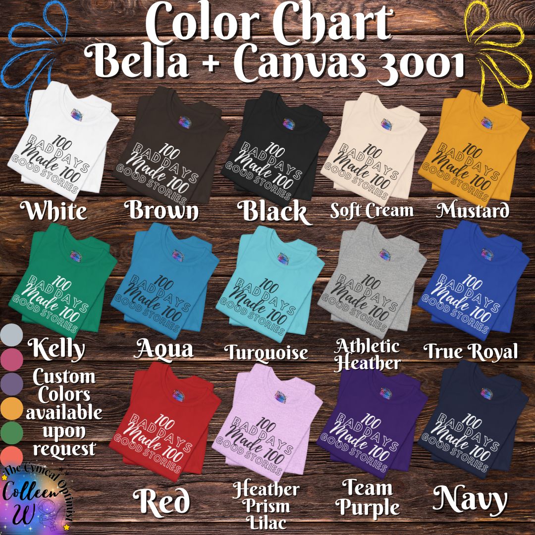 100 Bad Days Made 100 Good Stories | Positive Vibes Shirt | Motivational Apparel