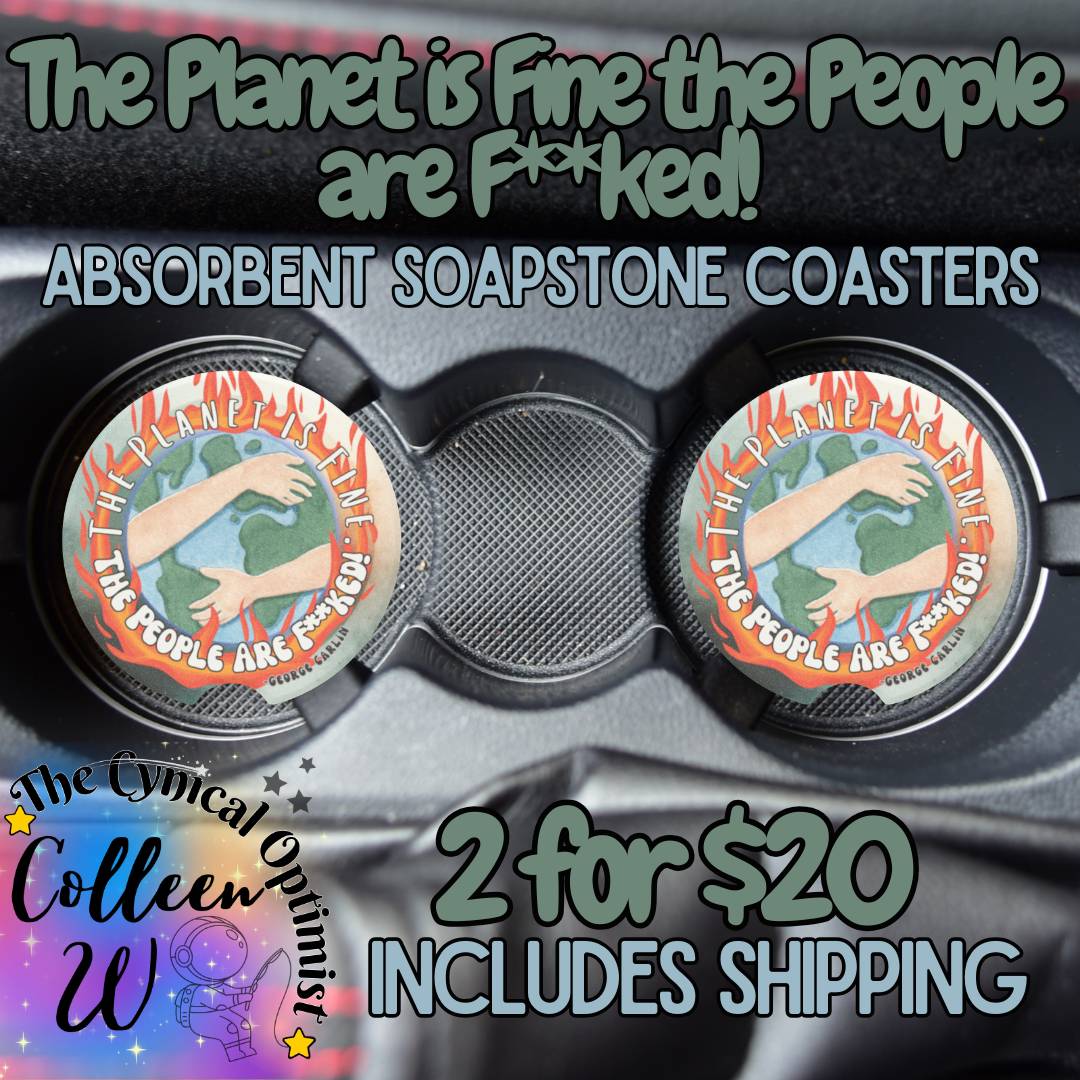 Climate Humor Car Coaster | George Carlin Quote | Eco Gift