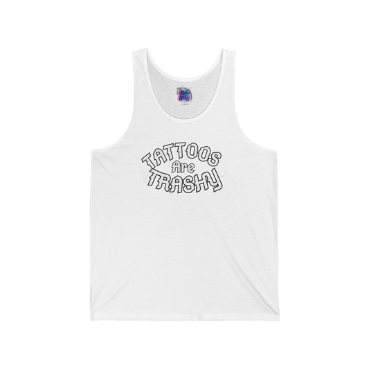 'Tattoos Are Trashy' Graphic Tank — Funny Tattoo Humor Unisex Jersey Tank