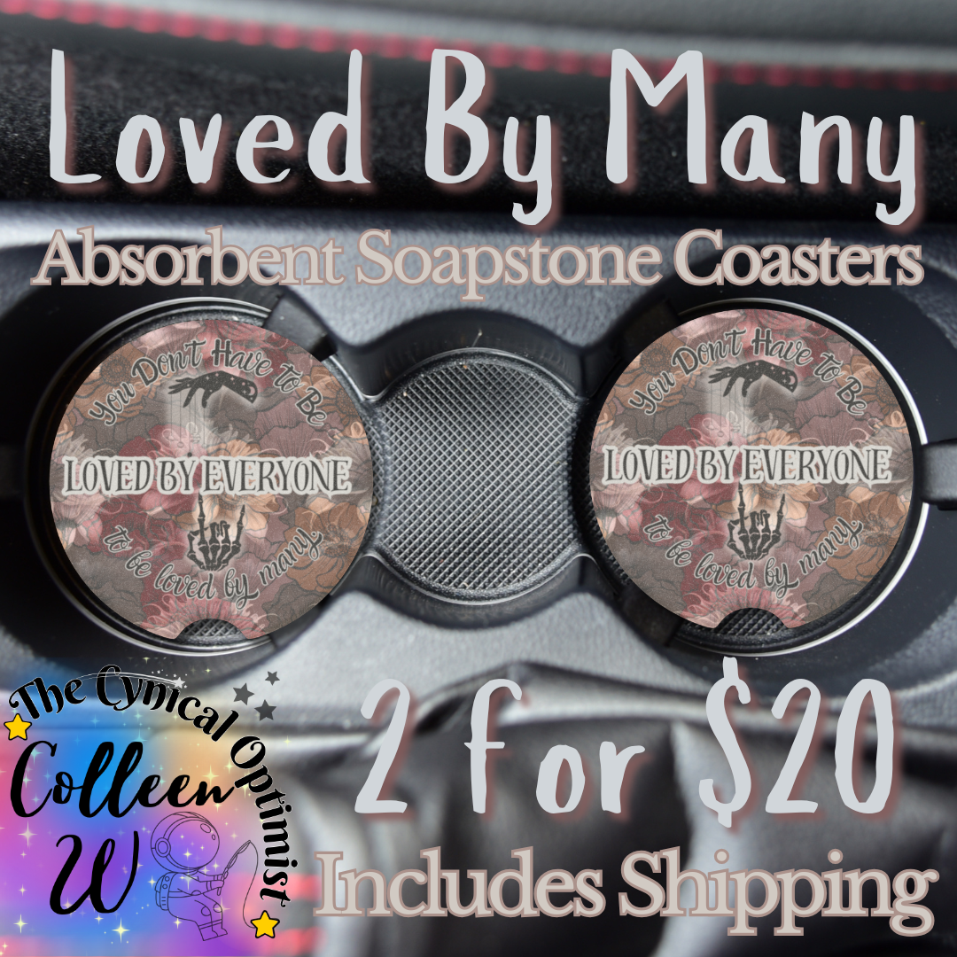 Soapstone Car Cup Holder Coaster - Dark Floral Background | You Don't Have to be Loved by Everyone to be Loved by Many | Free Shipping