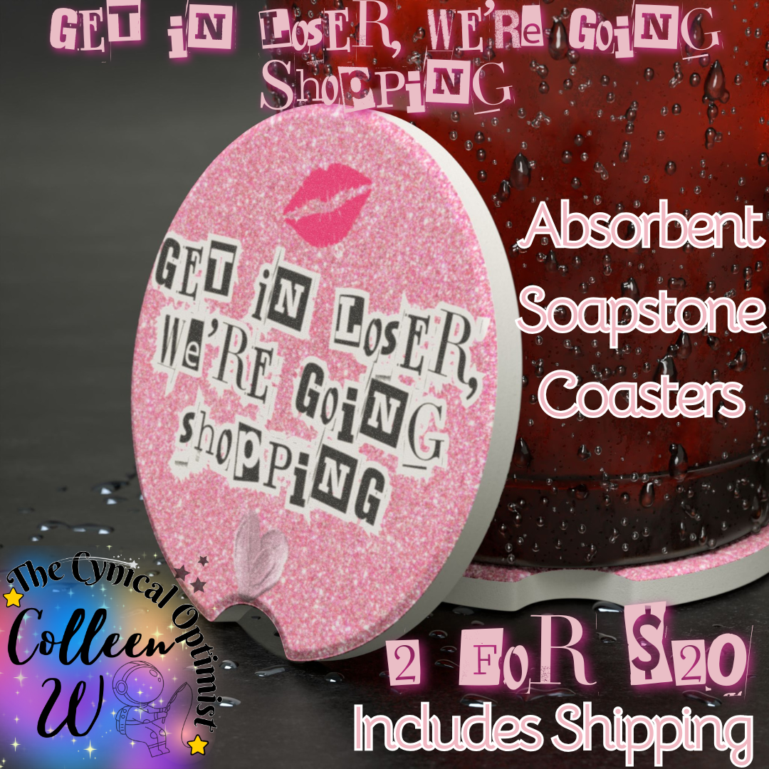 Mean Girls Car Cup Holder Absorbent Soapstone Coaster | Get In Loser We're Going Shopping | Pink Glitter Accessory Gift | Free Shipping