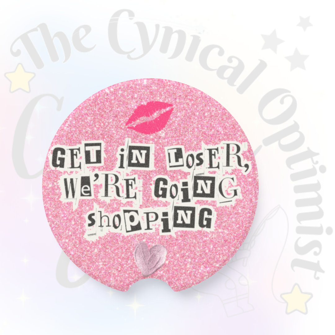 Mean Girls Car Cup Holder Absorbent Soapstone Coaster | Get In Loser We're Going Shopping | Pink Glitter Accessory Gift | Free Shipping