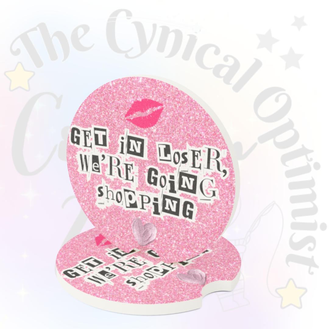 Mean Girls Car Cup Holder Absorbent Soapstone Coaster | Get In Loser We're Going Shopping | Pink Glitter Accessory Gift | Free Shipping