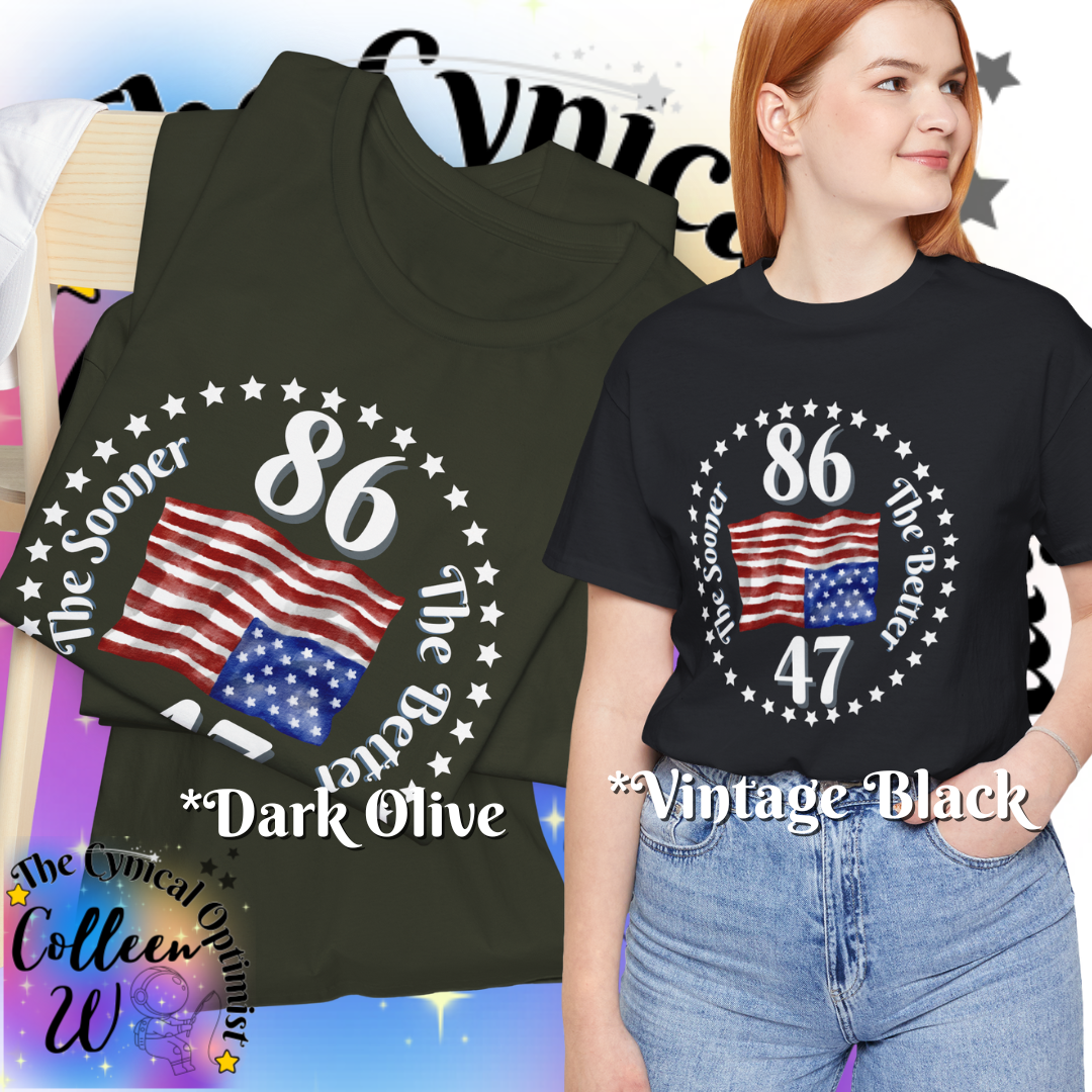 Patriotic Short Sleeve Tee - Anti-Trump 86 47 - 'The Sooner The Better' Design | Subtle Activist Shirt | Free Shipping