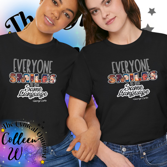 Everyone Smiles in the Same Language Unisex Tee, Positive Vibes T-Shirt, Gift for Friends, Casual Wear, Everyday Comfort, Joyful Apparel