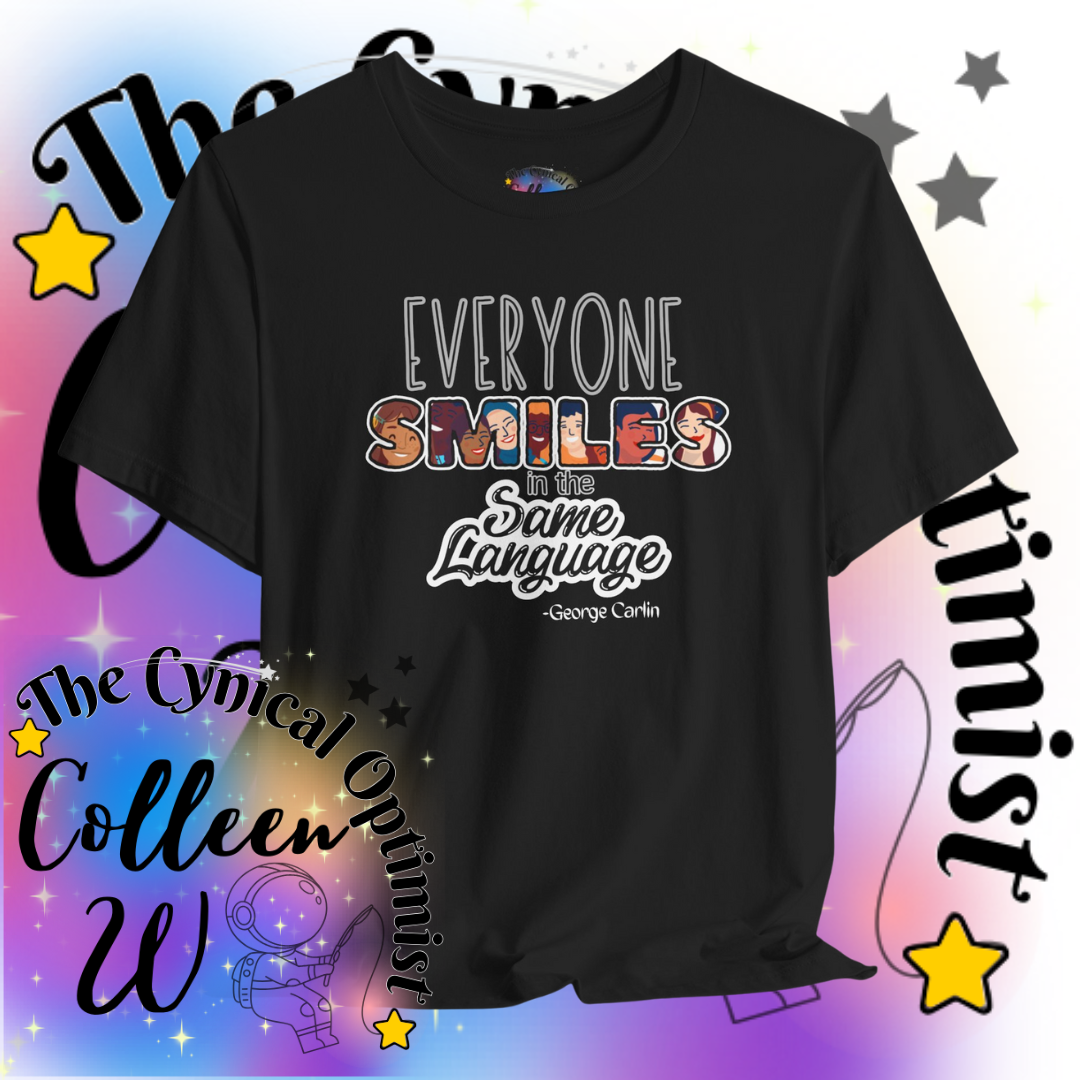 Everyone Smiles in the Same Language Unisex Tee, Positive Vibes T-Shirt, Gift for Friends, Casual Wear, Everyday Comfort, Joyful Apparel