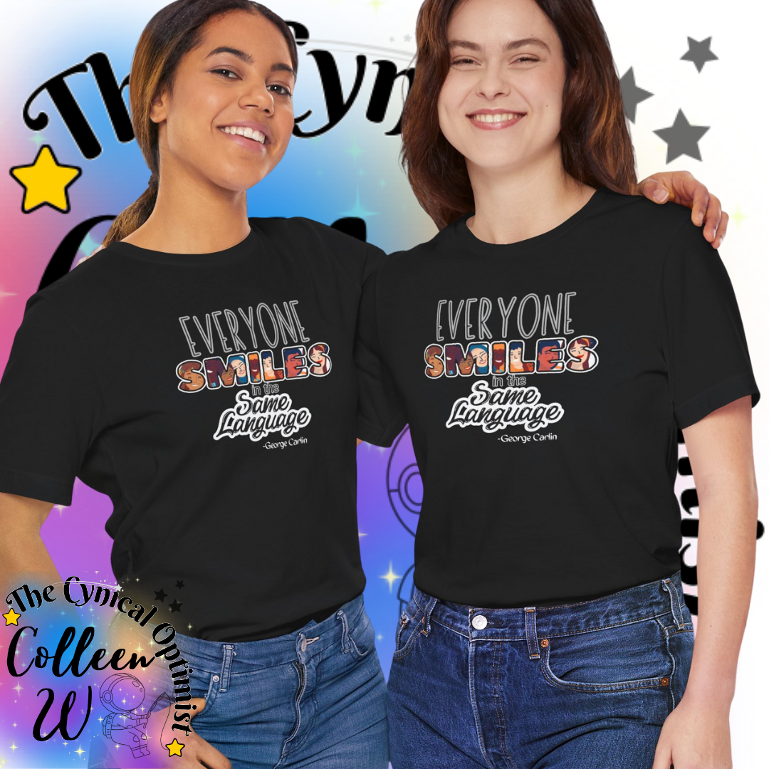 Everyone Smiles in the Same Language Unisex Tee, Positive Vibes T-Shirt, Gift for Friends, Casual Wear, Everyday Comfort, Joyful Apparel