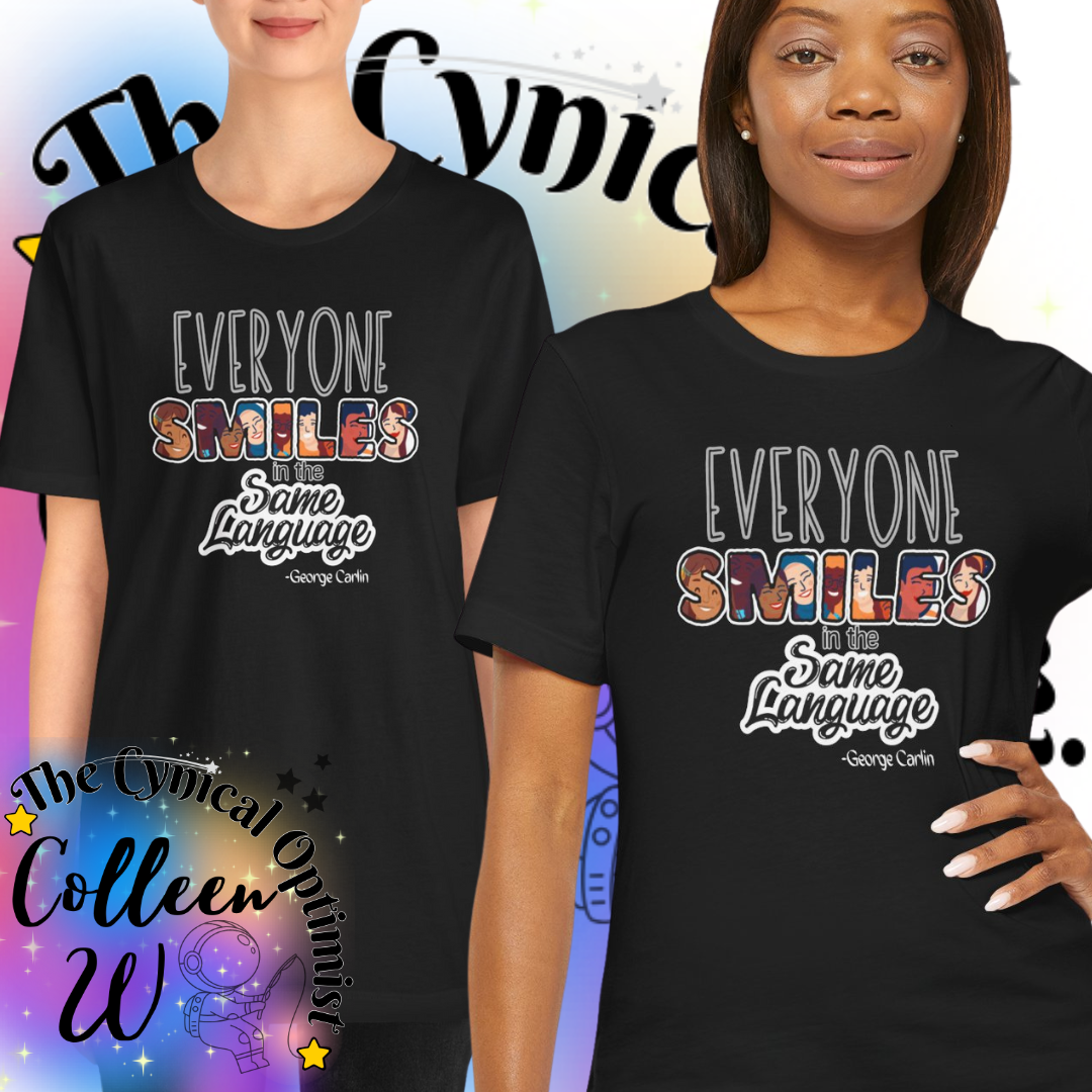 Everyone Smiles in the Same Language Unisex Tee, Positive Vibes T-Shirt, Gift for Friends, Casual Wear, Everyday Comfort, Joyful Apparel