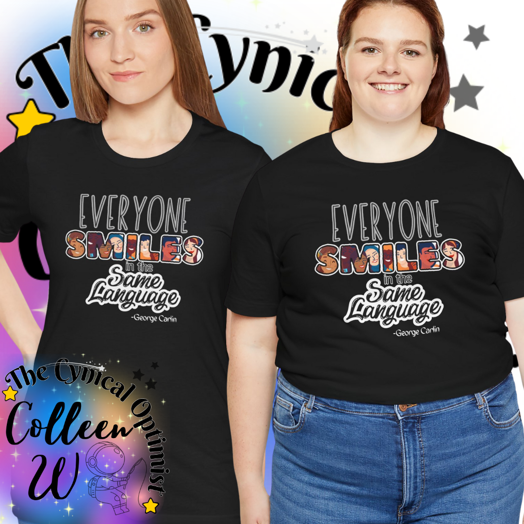 Everyone Smiles in the Same Language Unisex Tee, Positive Vibes T-Shirt, Gift for Friends, Casual Wear, Everyday Comfort, Joyful Apparel