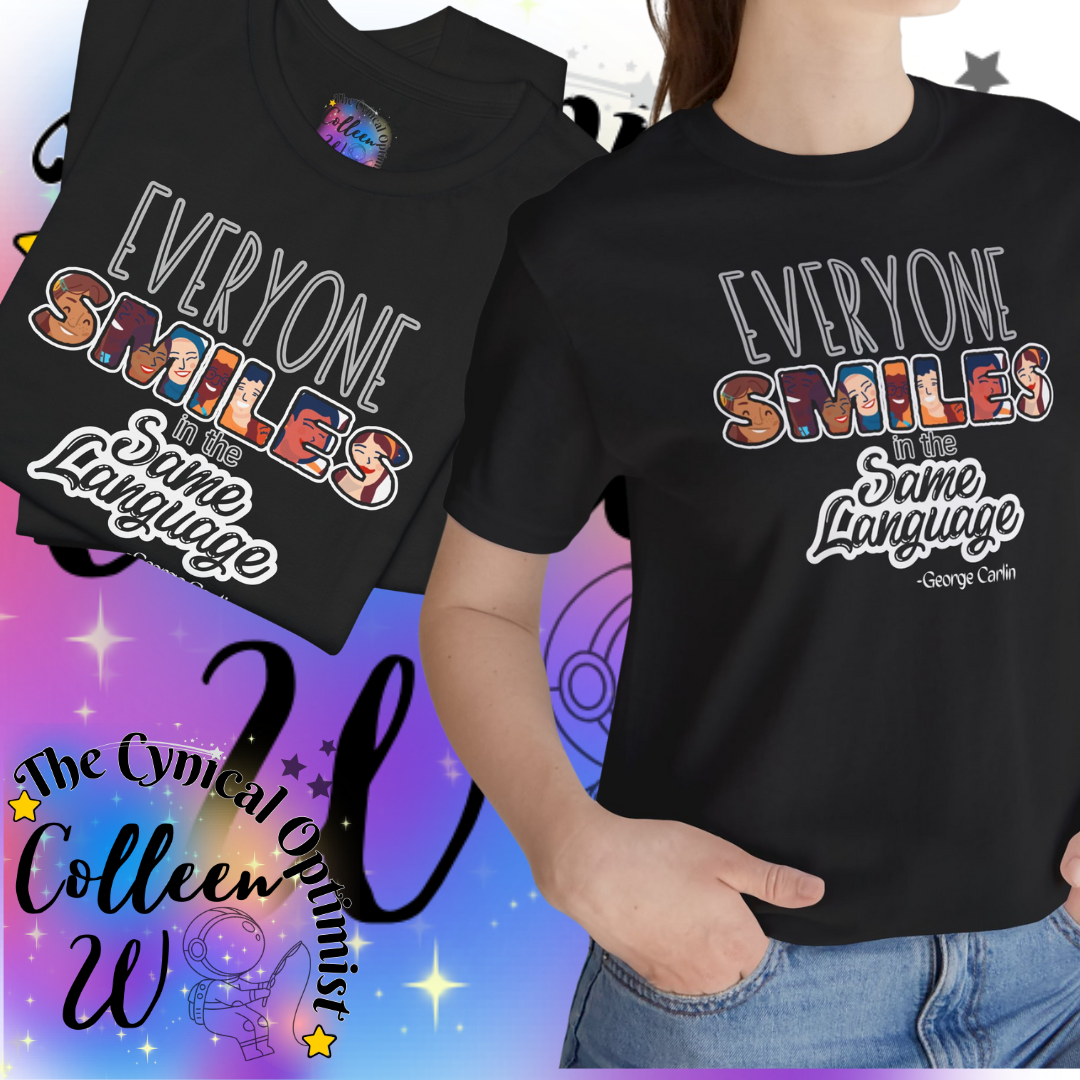 Everyone Smiles in the Same Language Unisex Tee, Positive Vibes T-Shirt, Gift for Friends, Casual Wear, Everyday Comfort, Joyful Apparel