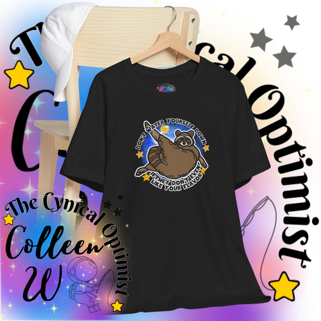 Motivational Unisex Jersey Tee, Self Love, Raccoon Lover Gift, Casual Wear, Birthday Gift | Don't Water Yourself Down | Free Shipping
