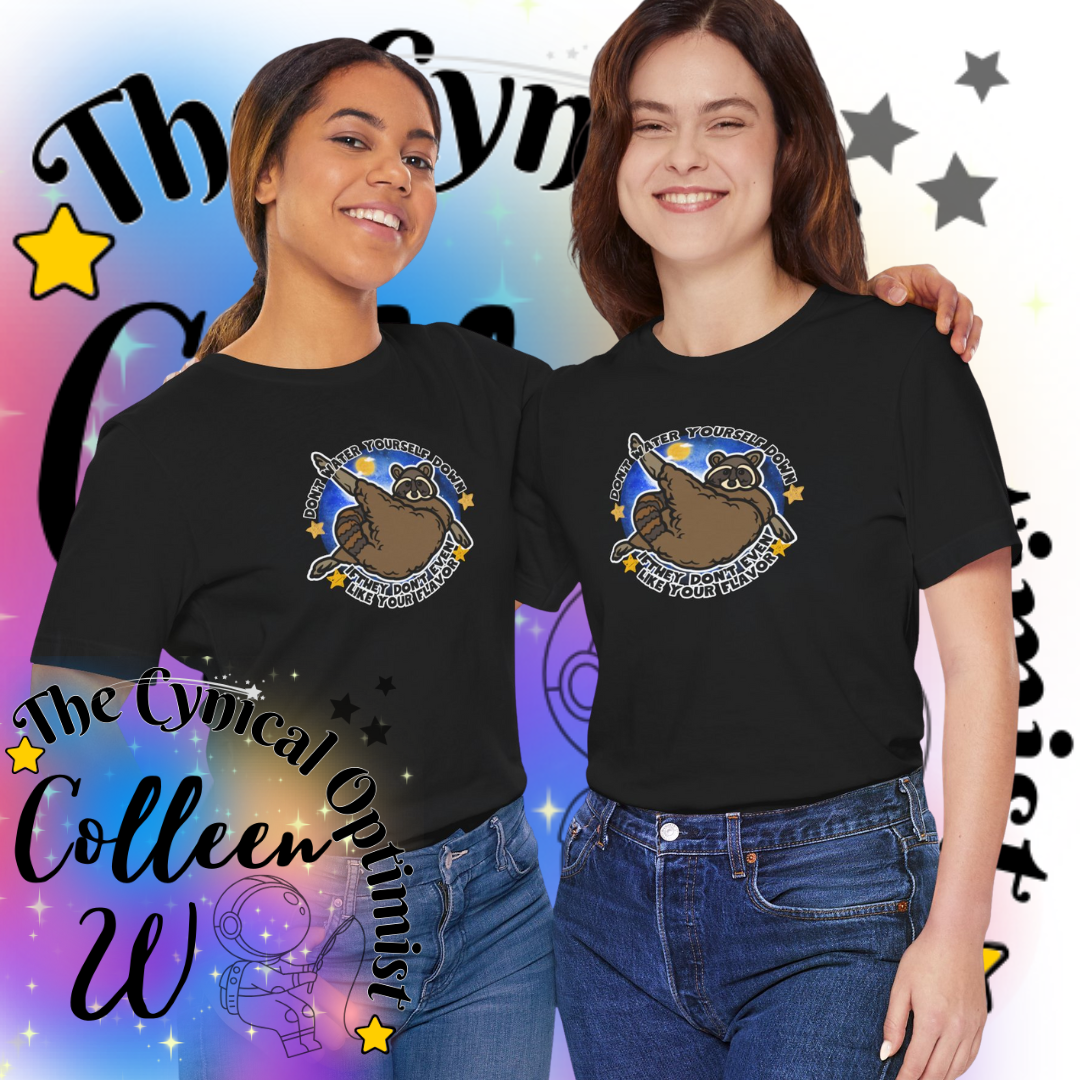 Motivational Unisex Jersey Tee, Self Love, Raccoon Lover Gift, Casual Wear, Birthday Gift | Don't Water Yourself Down | Free Shipping