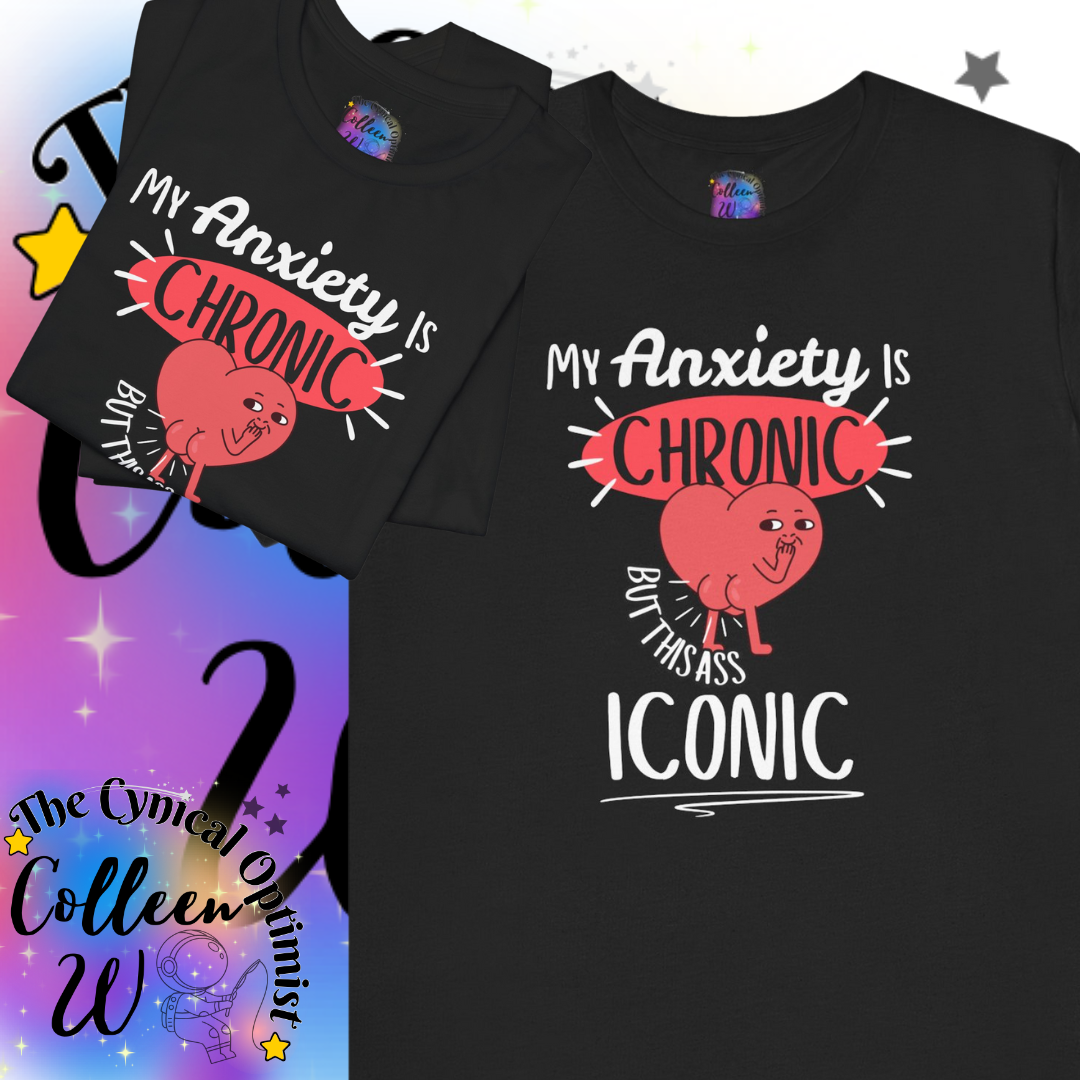 Chronic Anxiety Tee, Humorous Unisex T-Shirt, Iconic Quote Shirt, Mental Health Awareness, Funny Gift for Friends | Free Shipping