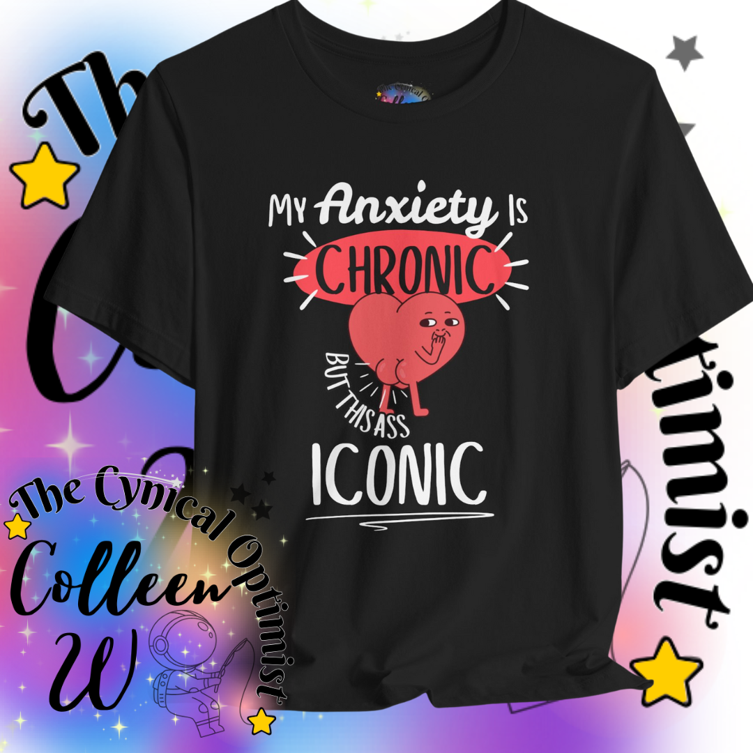 Chronic Anxiety Tee, Humorous Unisex T-Shirt, Iconic Quote Shirt, Mental Health Awareness, Funny Gift for Friends | Free Shipping