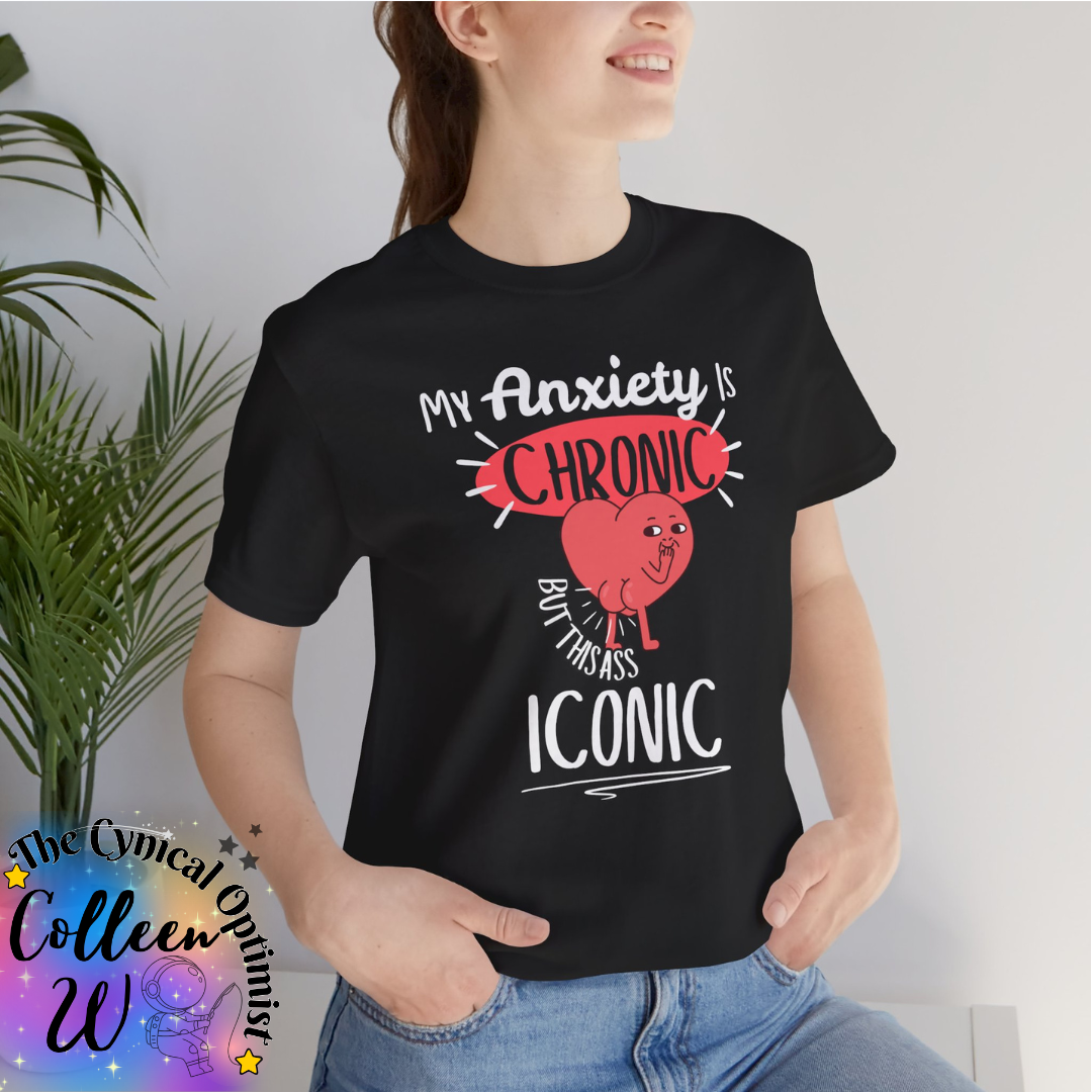 Chronic Anxiety Tee, Humorous Unisex T-Shirt, Iconic Quote Shirt, Mental Health Awareness, Funny Gift for Friends | Free Shipping