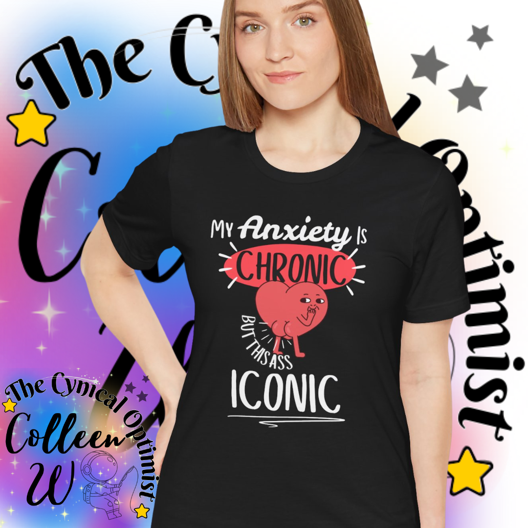 Chronic Anxiety Tee, Humorous Unisex T-Shirt, Iconic Quote Shirt, Mental Health Awareness, Funny Gift for Friends | Free Shipping