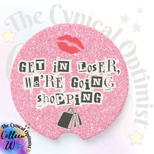 Mean Girls Car Cup Holder Absorbent Soapstone Coaster | Get In Loser We're Going Shopping | Free Shipping