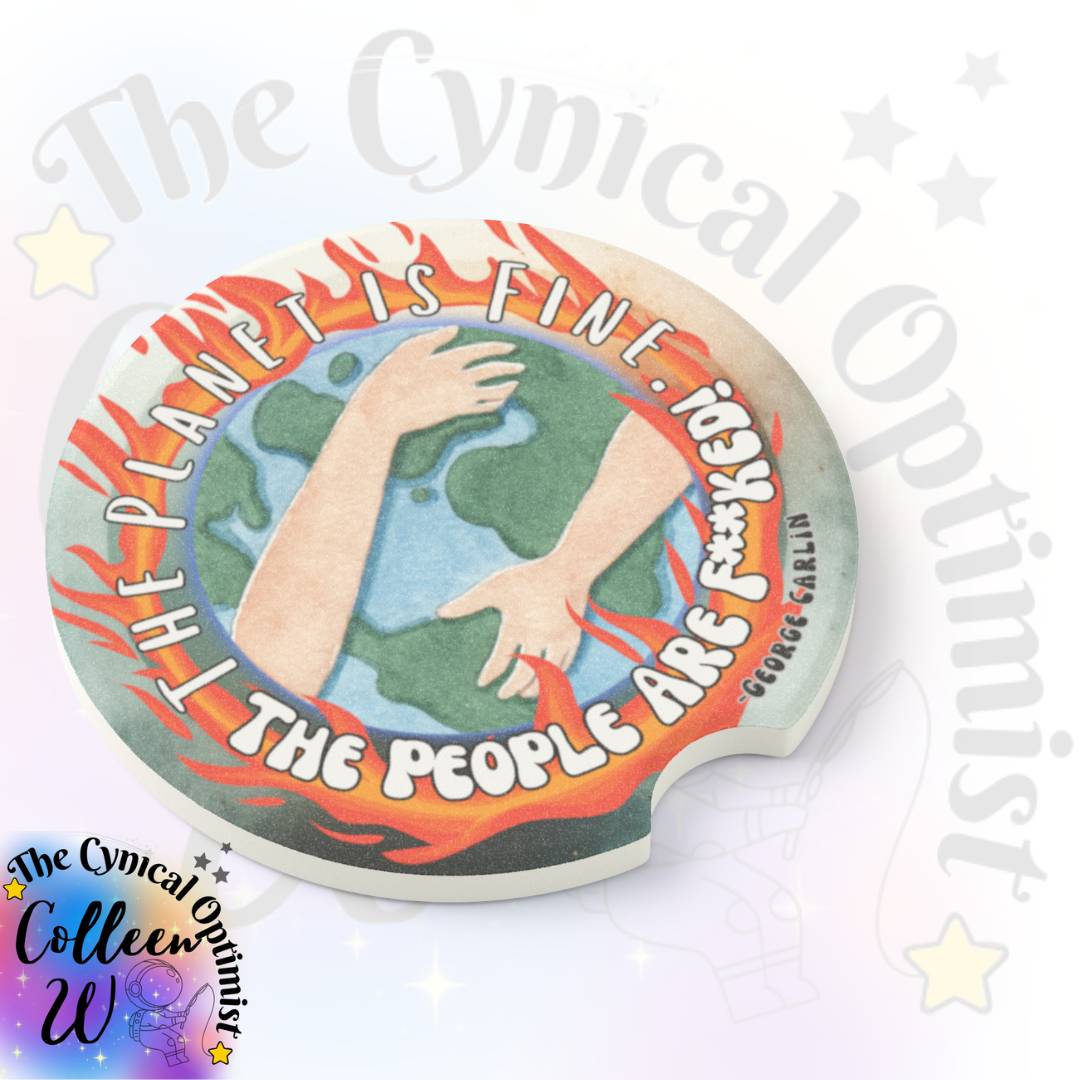 Climate Humor Car Coaster | George Carlin Quote | Eco Gift