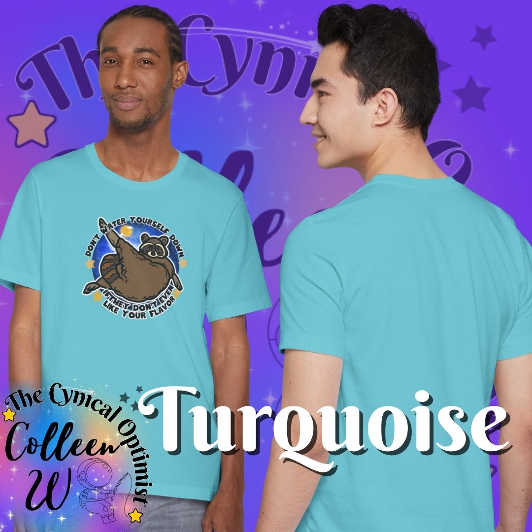 Don't Water Yourself Down Tee | Raccoon Self Love Shirt | Motivational