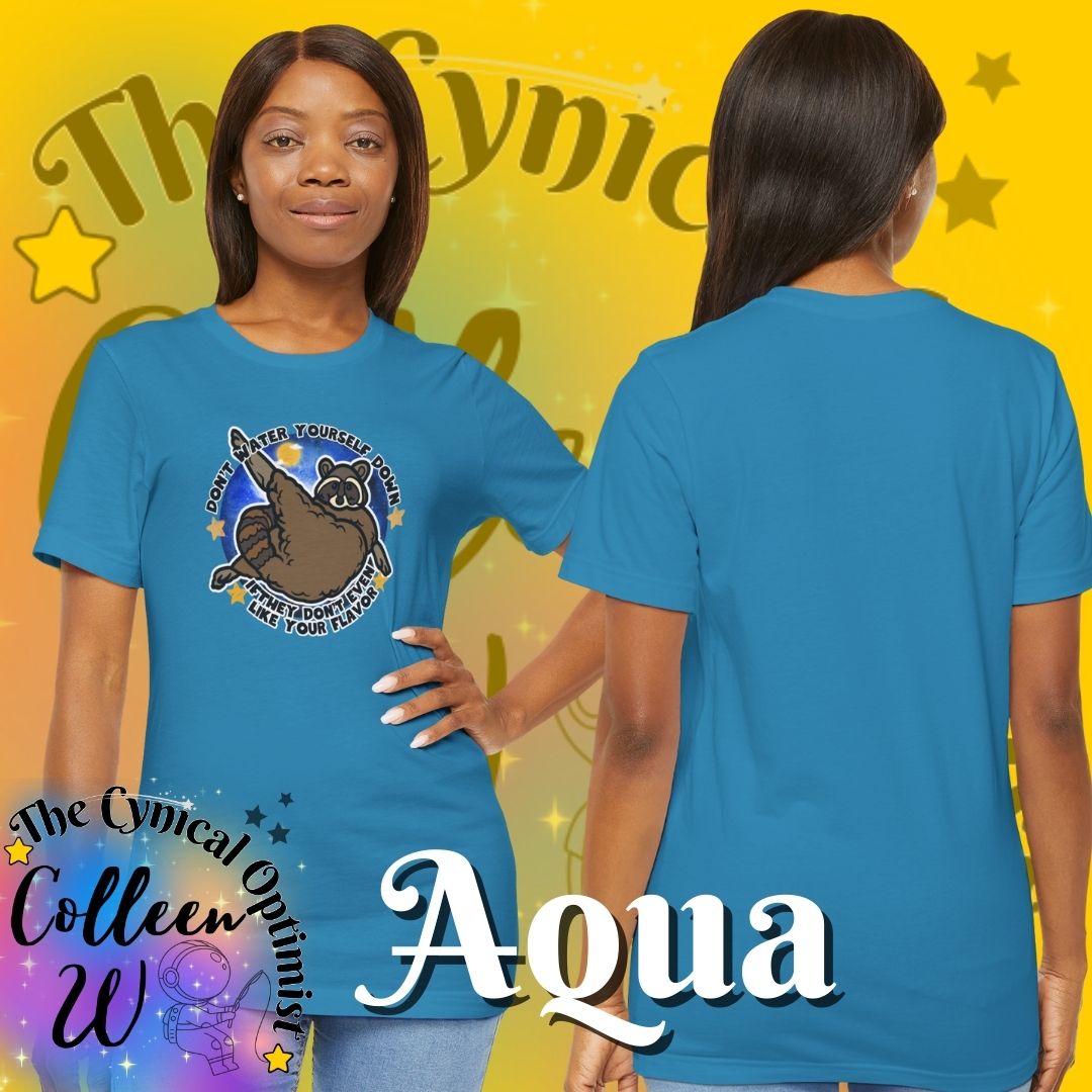 Don't Water Yourself Down Tee | Raccoon Self Love Shirt | Motivational