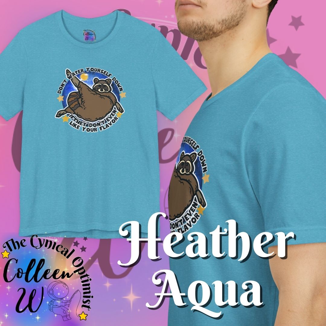 Don't Water Yourself Down Tee | Raccoon Self Love Shirt | Motivational