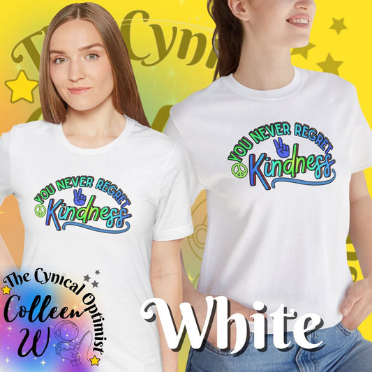 You Never Regret Kindness T-Shirt | Colorful Peace Sign Typography Tee