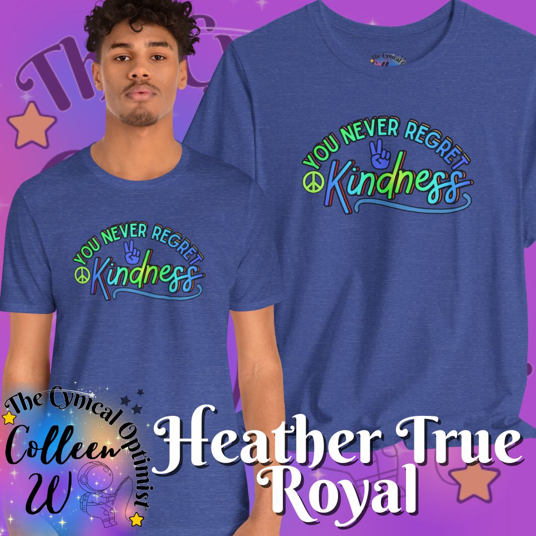 You Never Regret Kindness T-Shirt | Colorful Peace Sign Typography Tee
