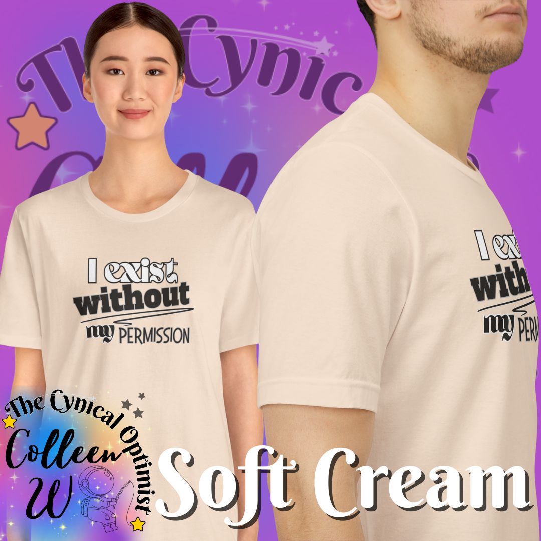 I Exist Without My Permission T-Shirt | Existential Philosophy Graphic Tee