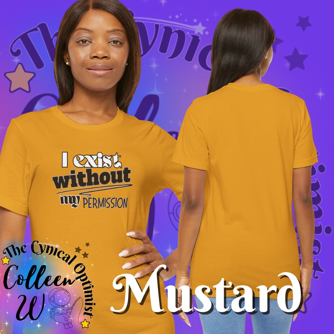 I Exist Without My Permission T-Shirt | Existential Philosophy Graphic Tee