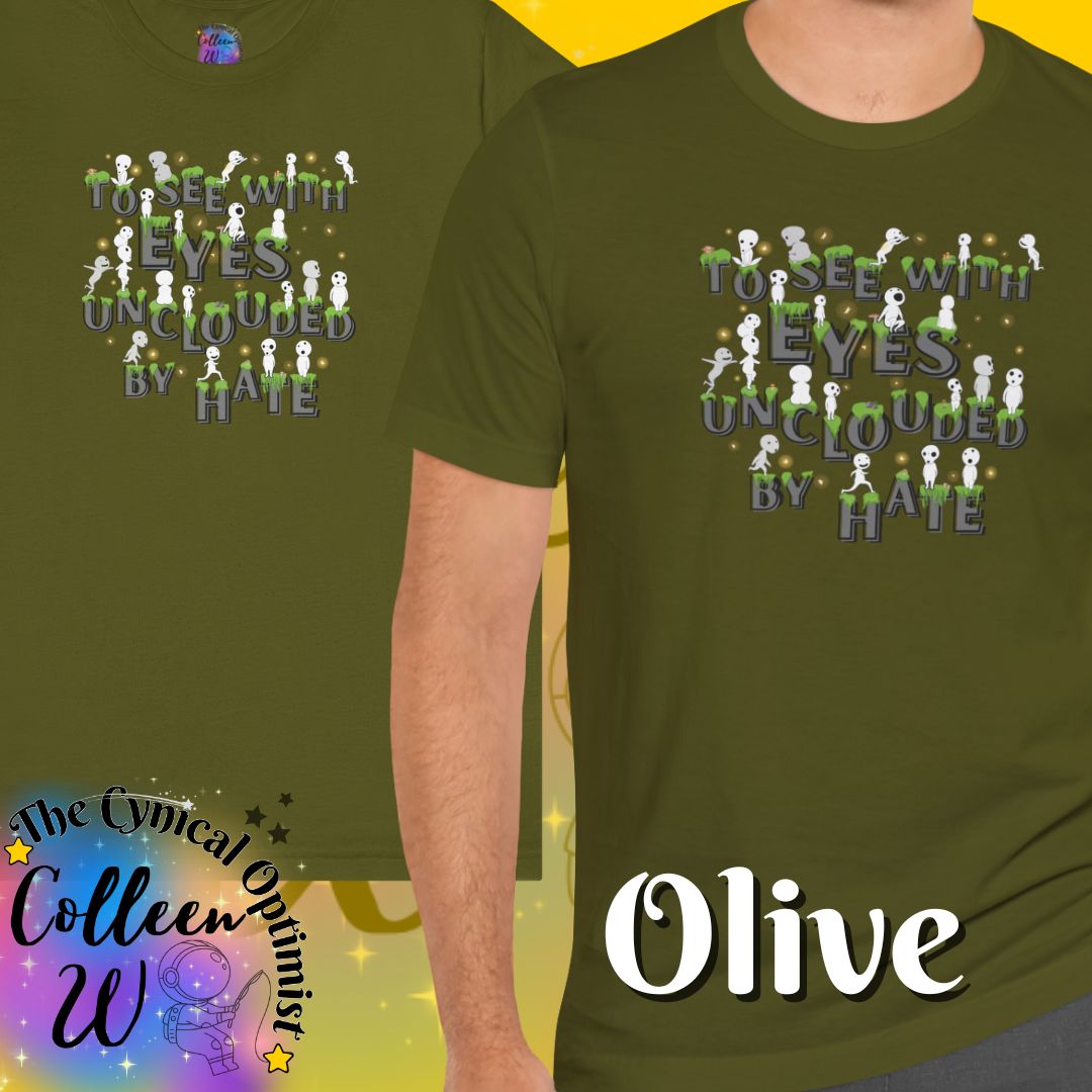 To See with Eyes Unclouded By Hate Tee | Kodama Spirits | Positive Message