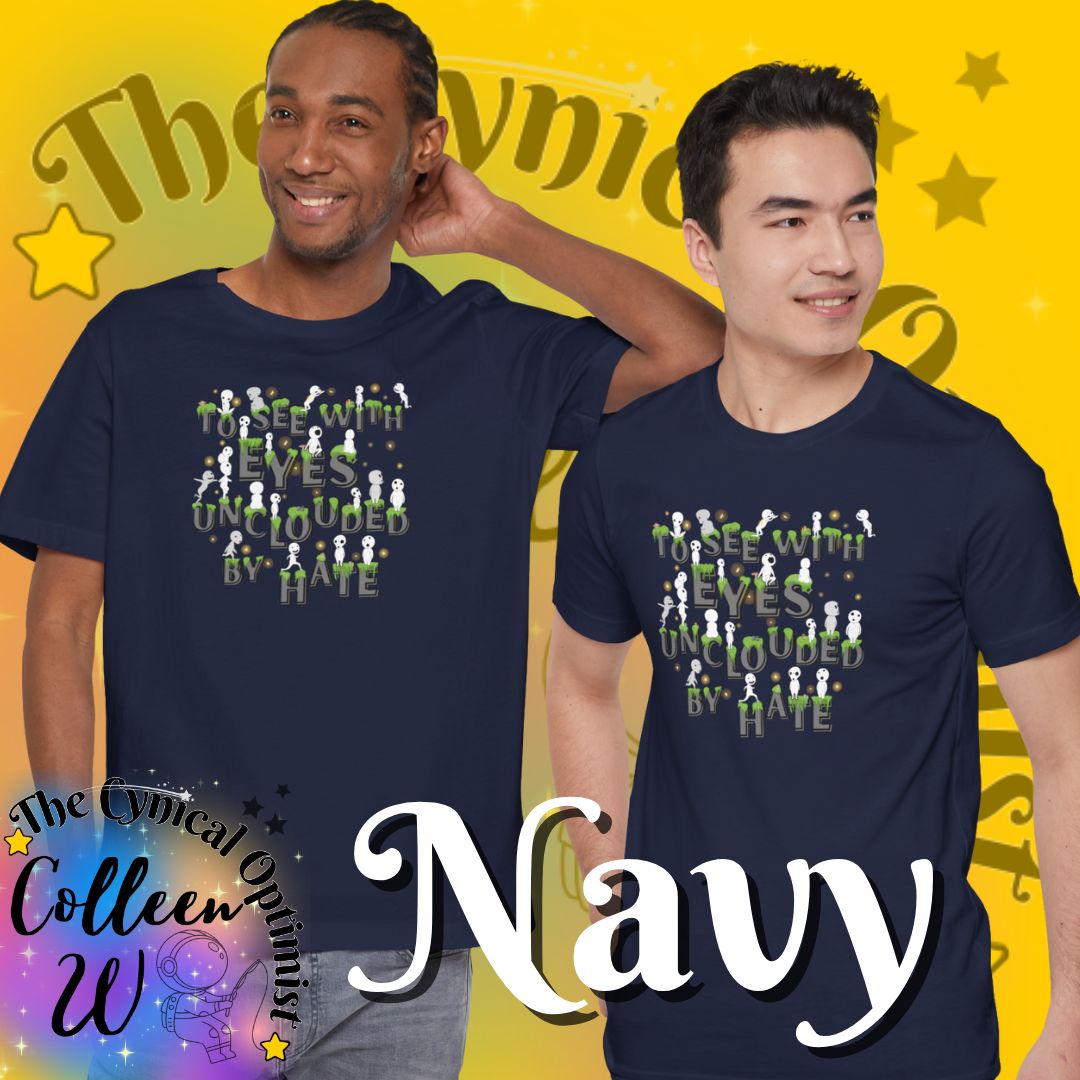 To See with Eyes Unclouded By Hate Tee | Kodama Spirits | Positive Message