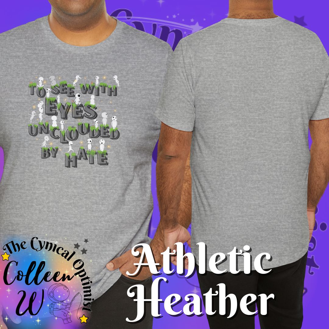 To See with Eyes Unclouded By Hate Tee | Kodama Spirits | Positive Message