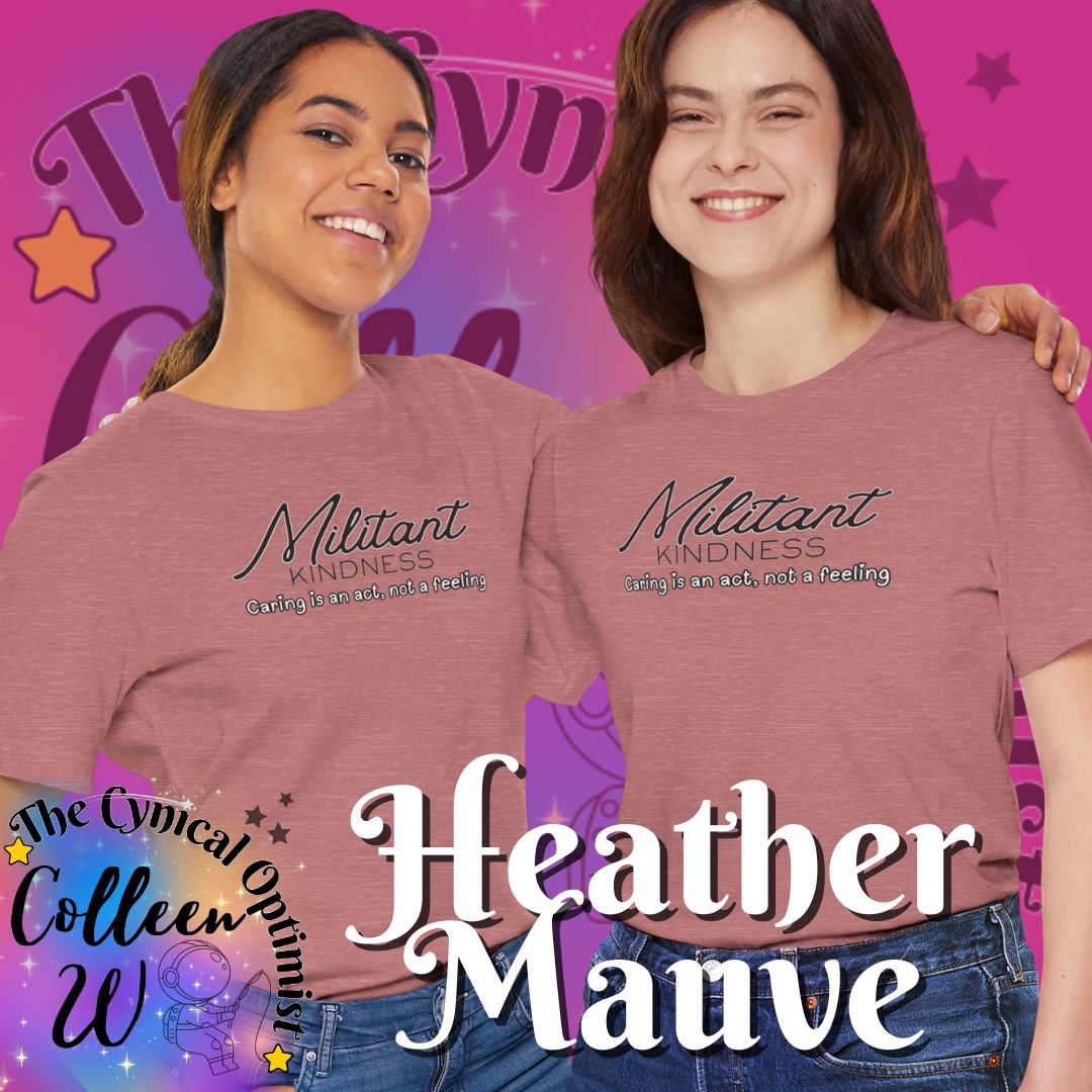 Militant Kindness T-Shirt — "Caring Is An Act, Not A Feeling" Inspirational Tee