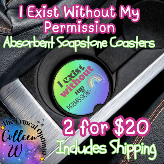 I Exist Without My Permission Car Coaster | Existential Philosophy Gift